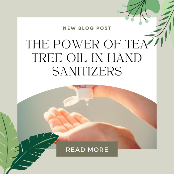 The Power of Tea Tree Oil in Hand Sanitizers