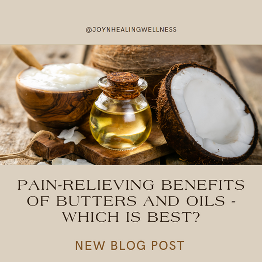 Pain-Relieving Benefits of Butters and Oils - Which is Best?