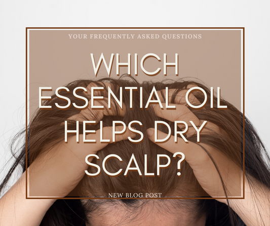 Which Essential Oils Help With Dry Scalp or Dandruff?