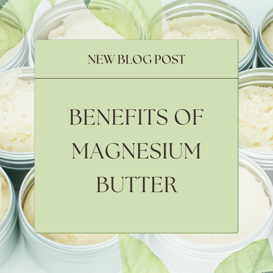 Benefits of Magnesium Butter